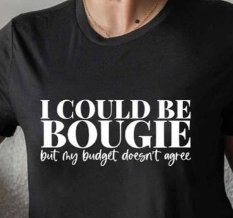 I Could Be Bougie - Black w/ Wht Lettering- Crop Tee