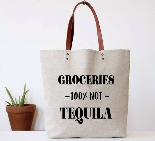 Groceries, 100% Not Tequila Tote Bag